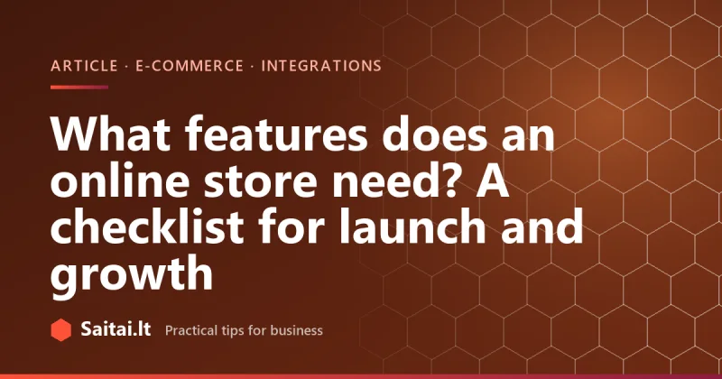 What features does an online store need? A checklist for launch and growth
