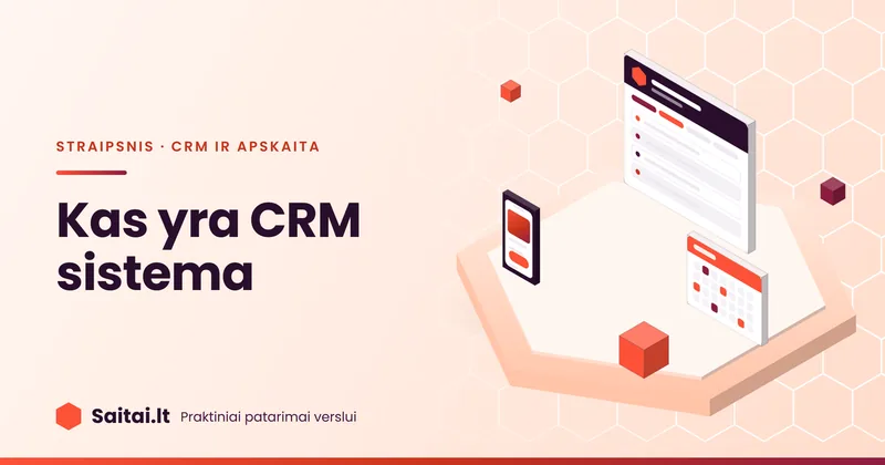 Izometrinė iliustracija: CRM kliento kortelė su sandorio etapais, kalendorius su priminimais ir telefonas; užrašas „Kas yra CRM sistema“