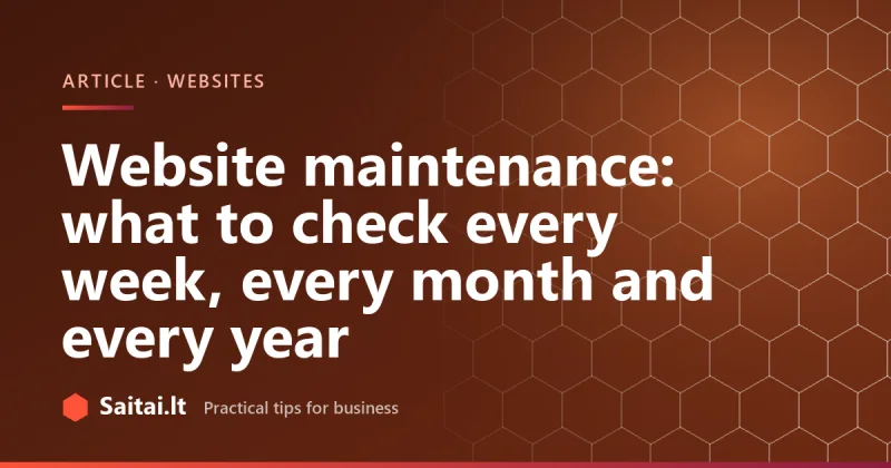 Website maintenance: what to check every week, every month and every year