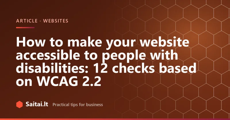 How to make your website accessible to people with disabilities: 12 checks based on WCAG 2.2